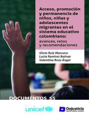 cover image of Acceso, promoción y permanencia de niños, niñas y adolescentes migrantes en el sistema educativo colombiano